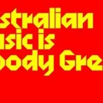 Aussie Music is Bloody Great